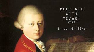 Meditate with Mozart  432Hz Classical Music  Vol 2 [upl. by Rabaj412]