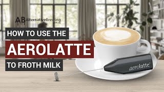 How To Use the AeroLatte To Froth Milk [upl. by Pliske]