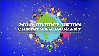 2013 Credit Union Christmas Pageant [upl. by Trauner]