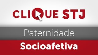 Clique STJ  Paternidade Socioafetiva 05102018 [upl. by Sineray]