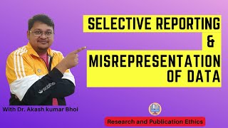 Selective Reporting amp Misrepresentation of Data  eSupport for Research  2022  Dr Akash Bhoi [upl. by Lawley]